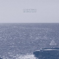 Cloud Nothings – Life Without Sound