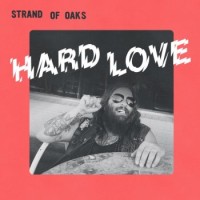 Strand Of Oaks – Hard Love