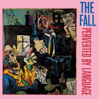 The Fall – Perverted By Language