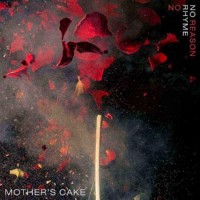 Mother's Cake – No Rhyme No Reason