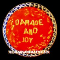 The Jesus And Mary Chain – Damage And Joy