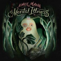 Aimee Mann – Mental Illness