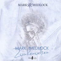Mark Medlock – Zwischenwelten