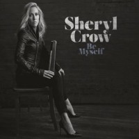 Sheryl Crow – Be Myself