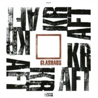 Glashaus – Kraft