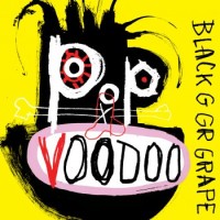 Black Grape – Pop Voodoo