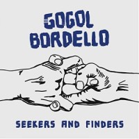 Gogol Bordello – Seekers & Finders