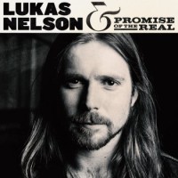 Lukas Nelson & Promise Of The Real – Lukas Nelson & Promise Of The Real