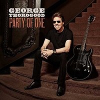 George Thorogood – Party Of One