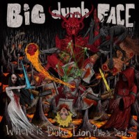 Big Dumb Face – Where Is Duke Lion? He's Dead ...