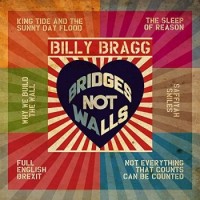 Billy Bragg – Bridges Not Walls