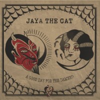 Jaya The Cat – A Good Day For The Damned