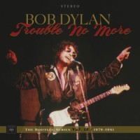 Bob Dylan – Trouble No More: The Bootleg Series Vol.13/1979