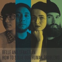 Belle And Sebastian – How To Solve Our Human Problems