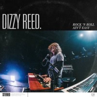 Dizzy Reed – Rock 'N Roll Ain't Easy