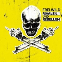 Frei.Wild – Rivalen Und Rebellen