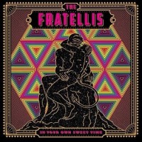 The Fratellis – In Your Own Sweet Time