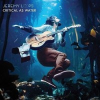 Jeremy Loops – Critical As Water