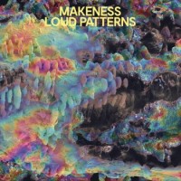 Makeness – Loud Patterns