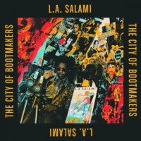 L.A. Salami – The City Of Bootmakers
