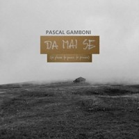 Pascal Gamboni – Da Mai Se