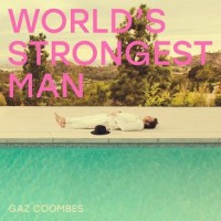 Gaz Coombes – World's Strongest Man