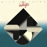 Wild Nothing – Indigo