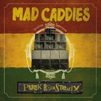 Mad Caddies – Punk Rocksteady