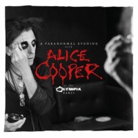 Alice Cooper – A Paranormal Evening At The Olympia Paris (Live)
