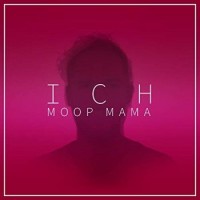 Moop Mama – Ich