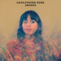 Caoilfhionn Rose – Awaken