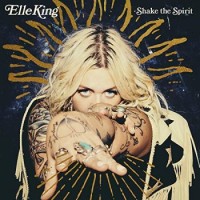 Elle King – Shake The Spirit