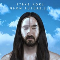 Steve Aoki – Neon Future III
