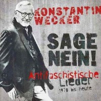 Konstantin Wecker – Sage Nein! (Antifaschistische Lieder: 1978 bis heute)