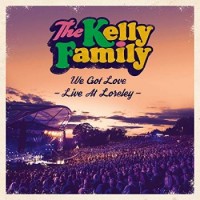 Kelly Family – We Got Love – Live At Loreley