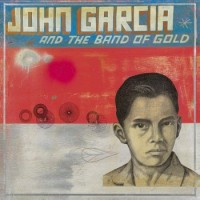 John Garcia – John Garcia And The Band Of Gold