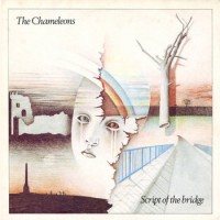 The Chameleons – Script Of The Bridge