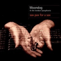 Moondog – Sax Pax For A Sax