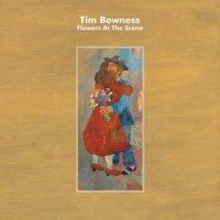 Tim Bowness – Flowers At The Scene