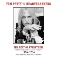 Tom Petty & The Heartbreakers – The Best of Everything 1976-2016