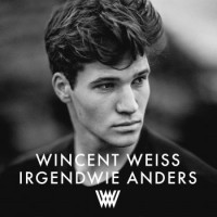 Wincent Weiss – Irgendwie Anders