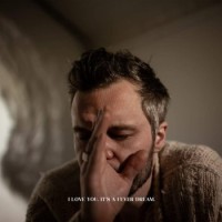 The Tallest Man On Earth – I Love You.Its a Fever Dream.