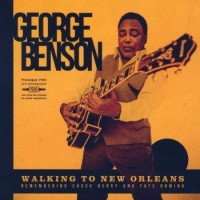 George Benson – Walking To New Orleans - Remembering Chuck Berry And Fats Domino