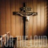 D-A-D – A Prayer For The Loud
