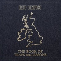 Kate Tempest – The Book Of Traps And Lessons