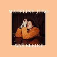 Madeline Juno – Was Bleibt
