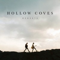 Hollow Coves – Moments