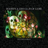Bohren und der Club of Gore – Patchouli Blue