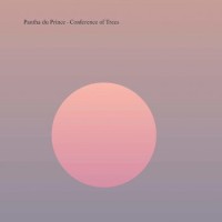 Pantha Du Prince – Conference of Trees