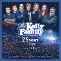 Kelly Family – 25 Years Later - Live